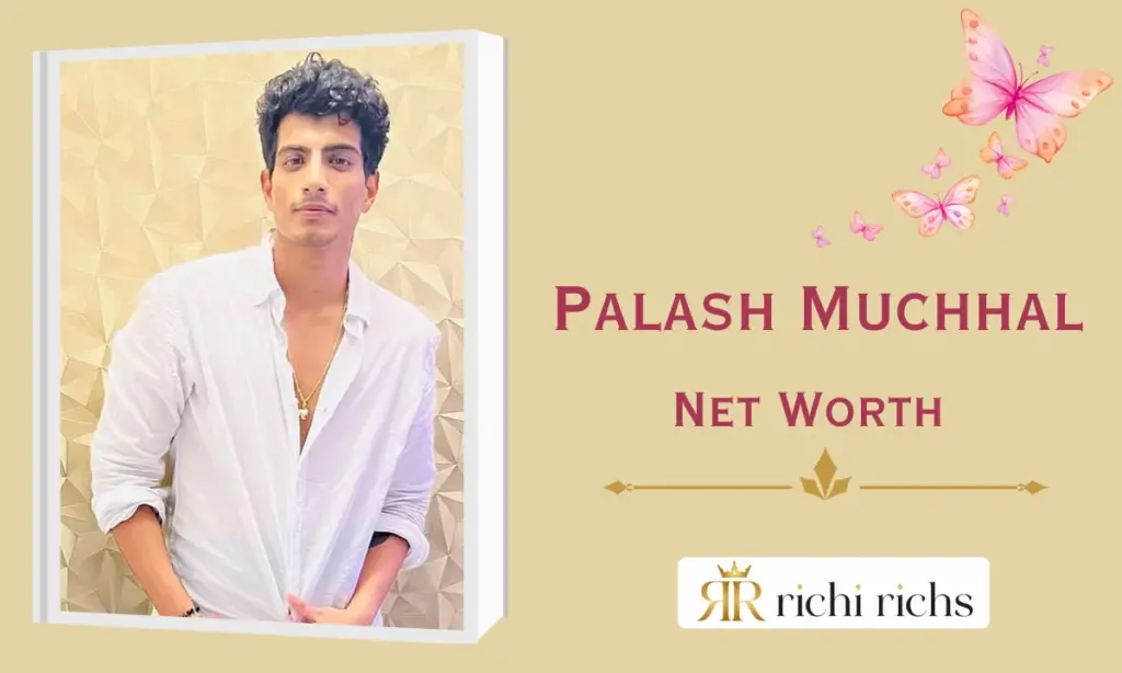 Palash Muchhal Net Worth